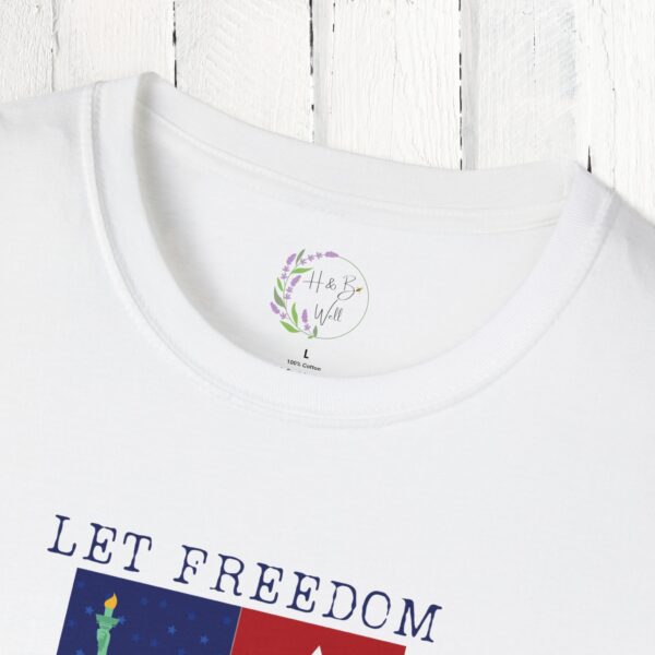 Let freedom ring Unisex T-Shirt - Image 4