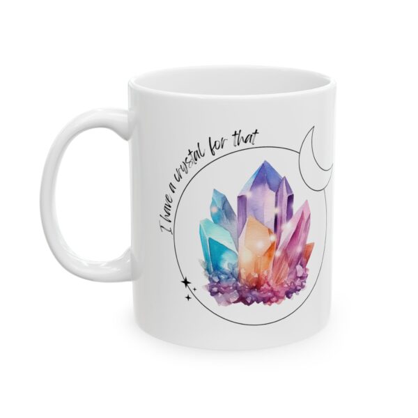 I have a crystal for that, 11oz mug - Image 5