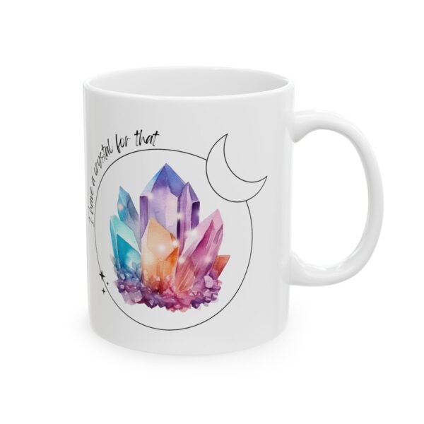 I have a crystal for that, 11oz mug - Image 6
