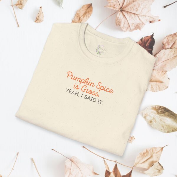 Pumpkin Spice is Gross. Yeah I said it. / Unisex Softstyle T-Shirt - Image 11