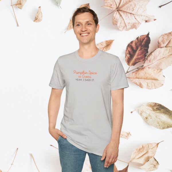 Pumpkin Spice is Gross. Yeah I said it. / Unisex Softstyle T-Shirt - Image 3