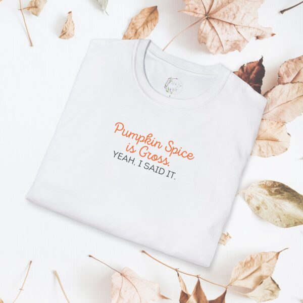 Pumpkin Spice is Gross. Yeah I said it. / Unisex Softstyle T-Shirt - Image 6
