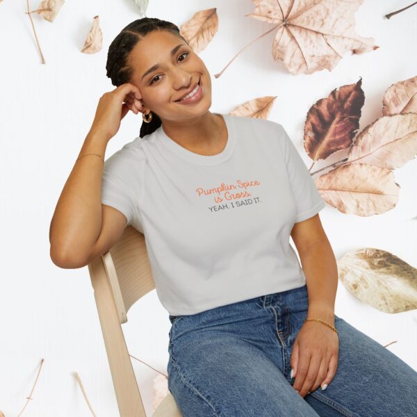 Pumpkin Spice is Gross. Yeah I said it. / Unisex Softstyle T-Shirt - Image 4