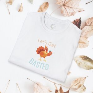 Let's Get Basted, Unisex Thanksgiving T-Shirt