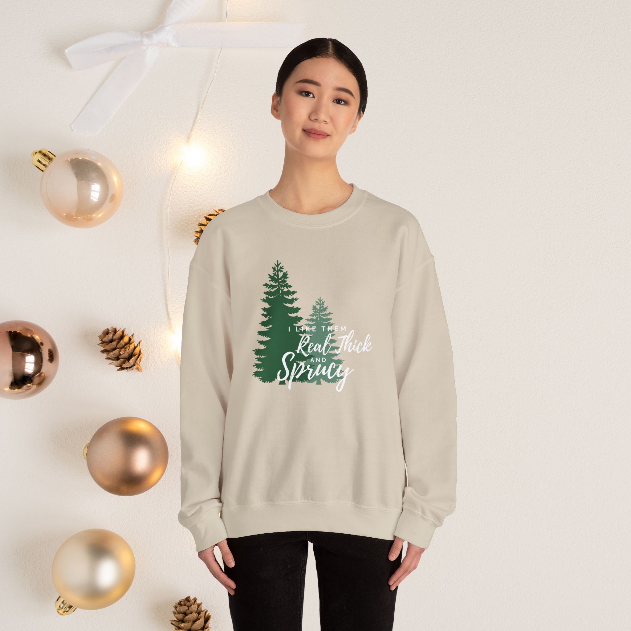 I like them real thick & sprucy, Christmas sweatshirt - Image 6