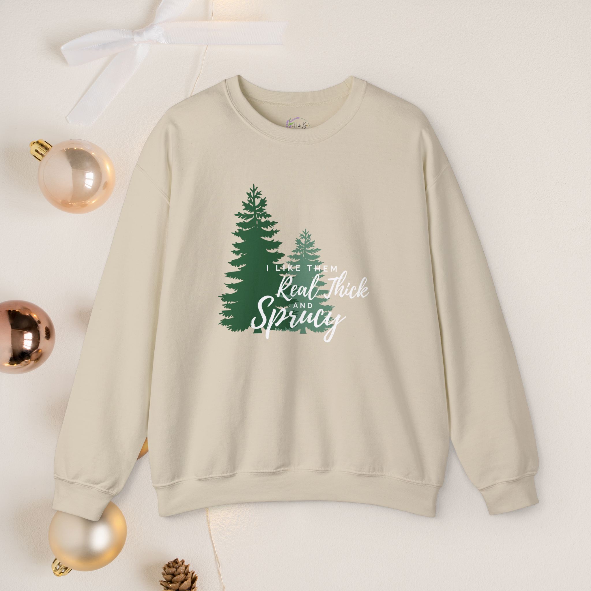 I like them real thick & sprucy, Christmas sweatshirt - Image 5