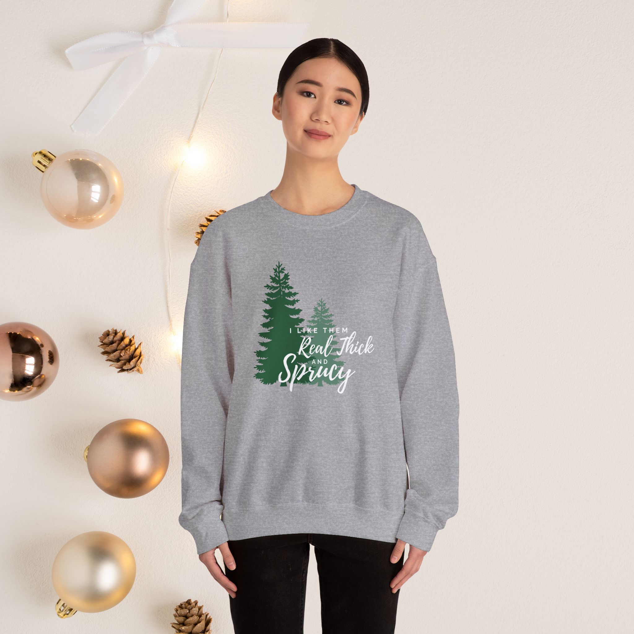 I like them real thick & sprucy, Christmas sweatshirt - Image 8