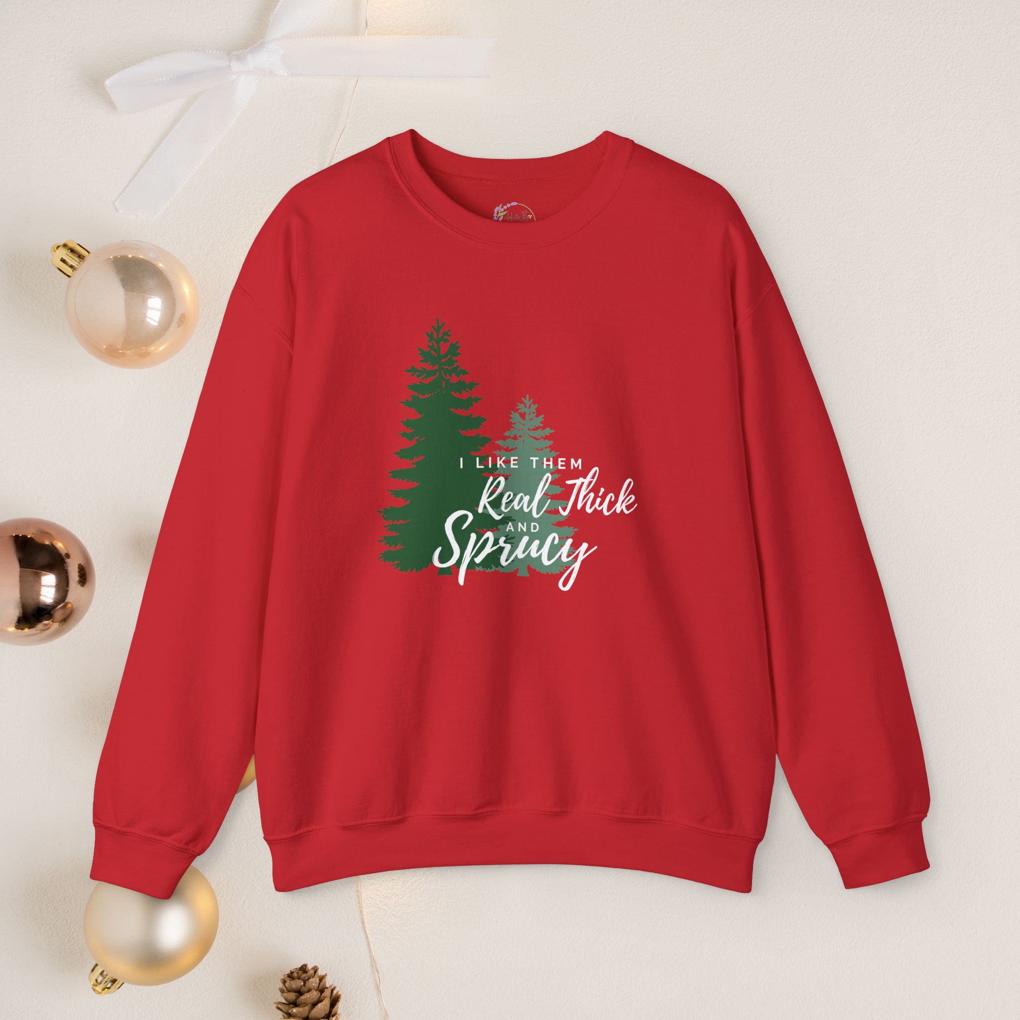 I like them real thick & sprucy, Christmas sweatshirt - Image 3
