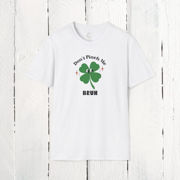 Don't pinch me bruh | Unisex Softstyle T-Shirt - Image 3